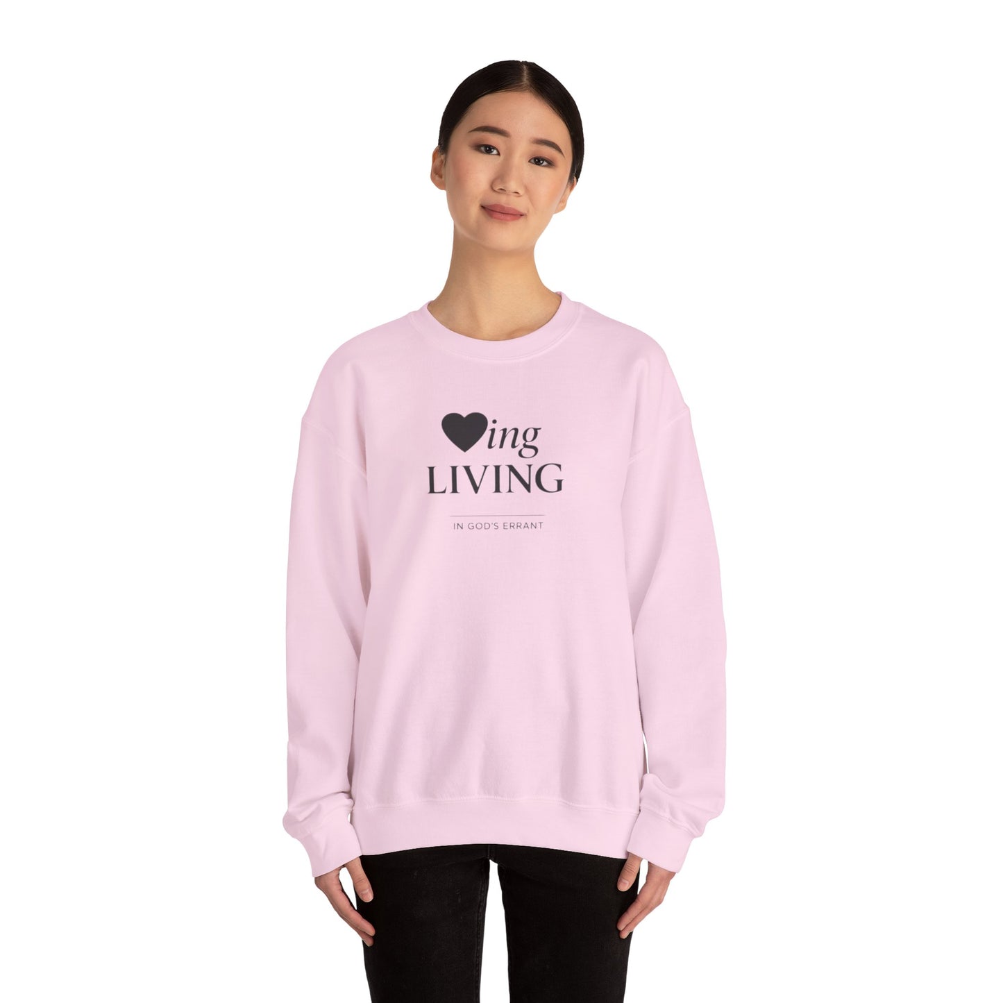 "Loving and Living " Crewneck Sweatshirt