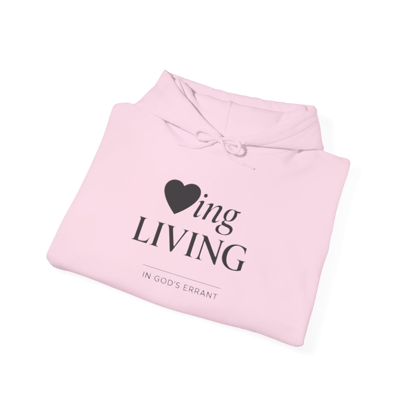 “Loving and Living” Hoodie