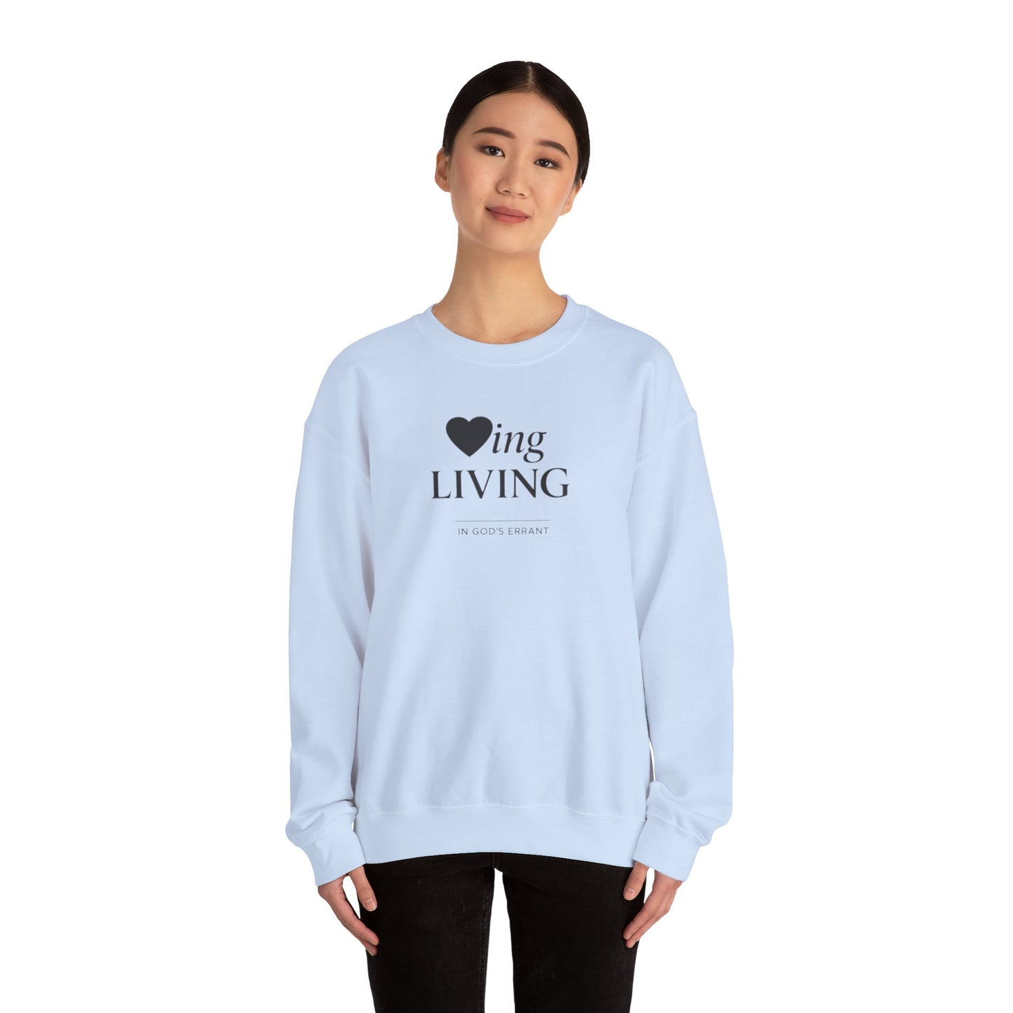 "Loving and Living " Crewneck Sweatshirt