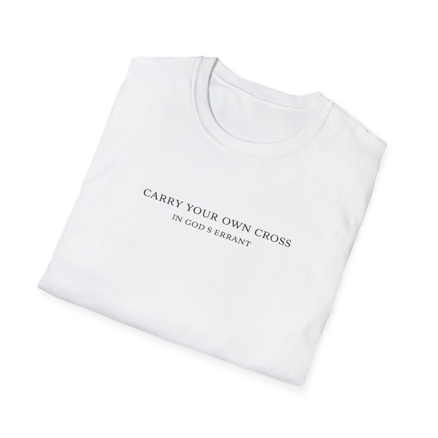 'Carry Your Own Cross' T-Shirt