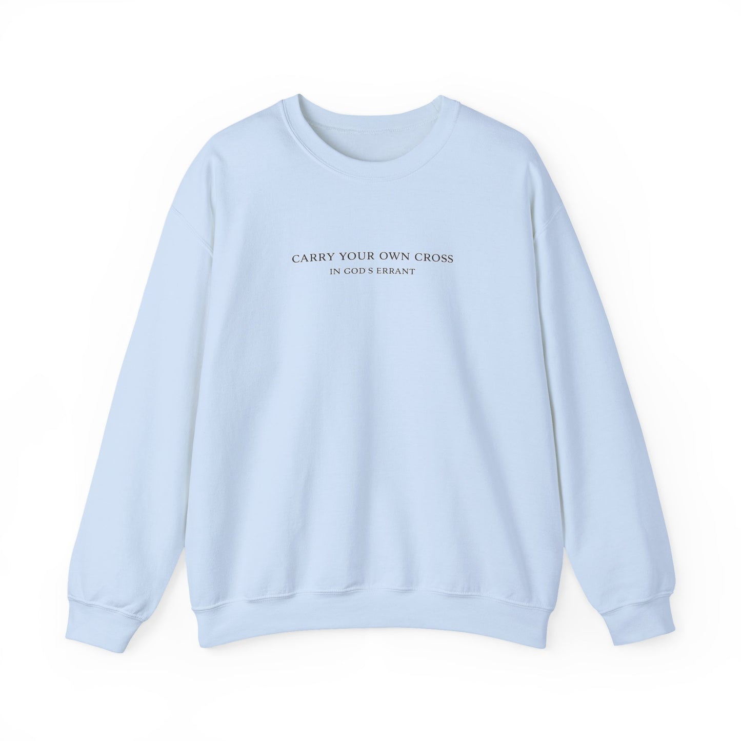 "Carry Your Own Cross" Crewneck Sweatshirt
