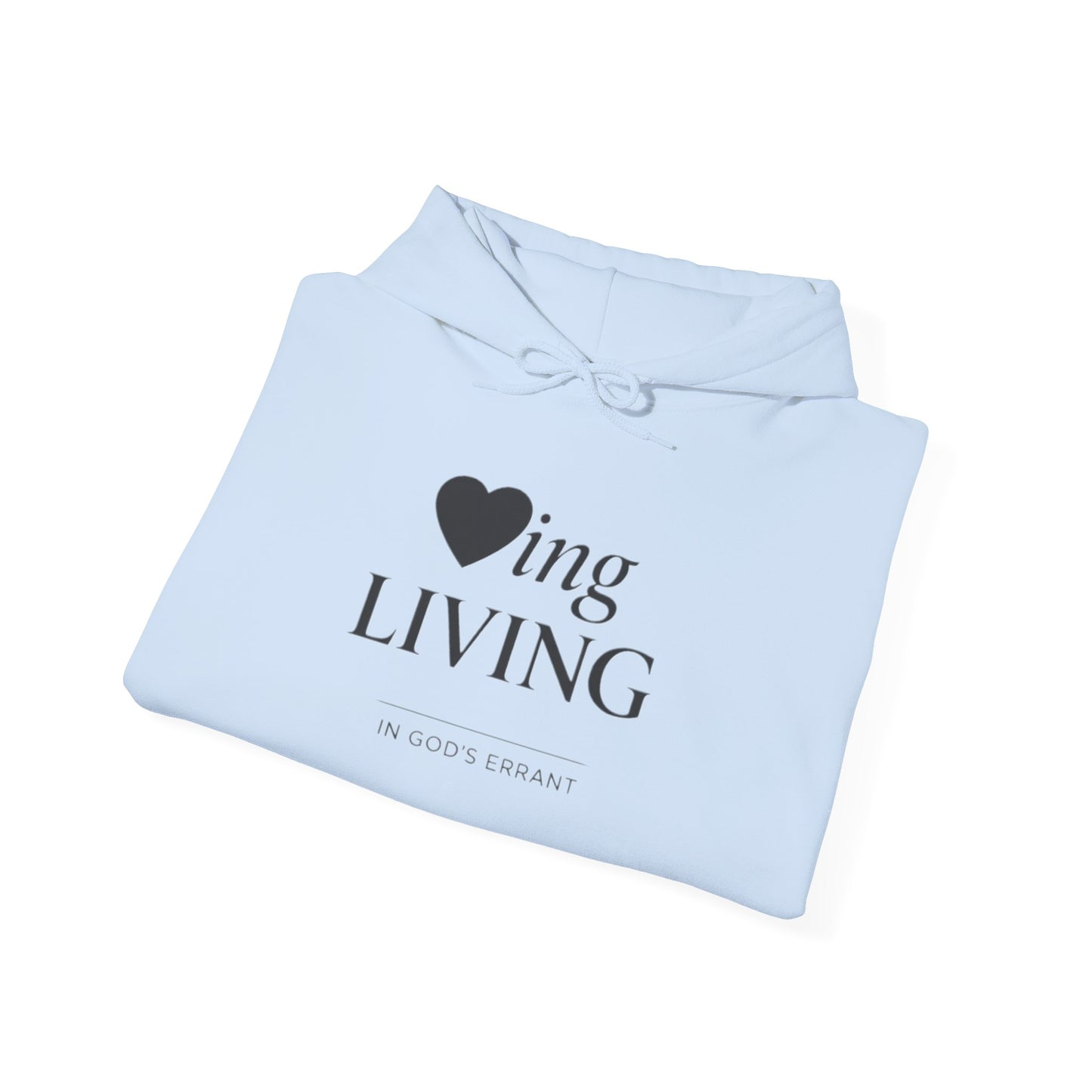 “Loving and Living” Hoodie