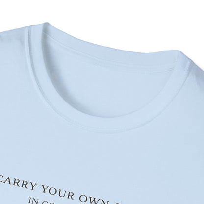 'Carry Your Own Cross' T-Shirt