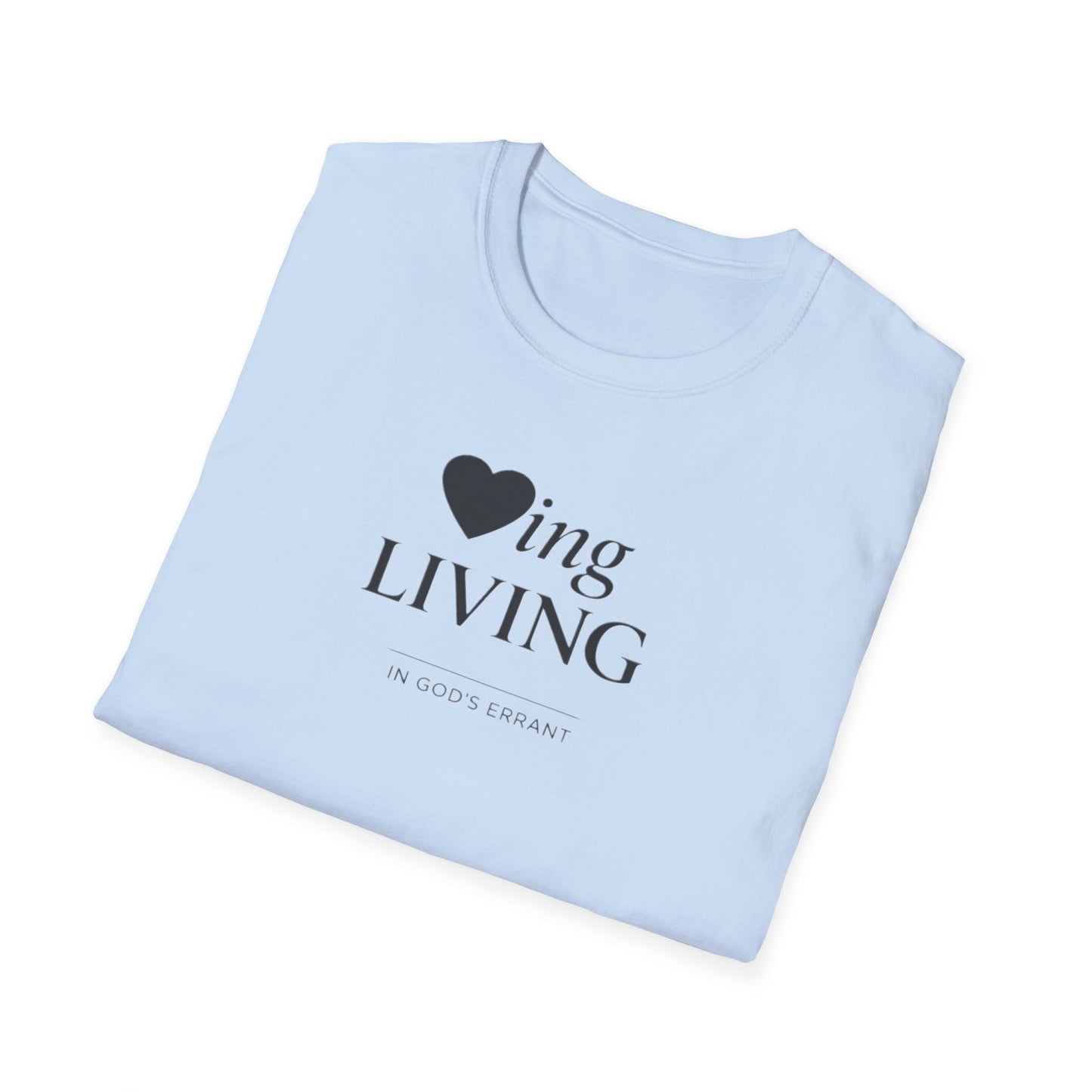 'Loving and Living ' T-Shirt