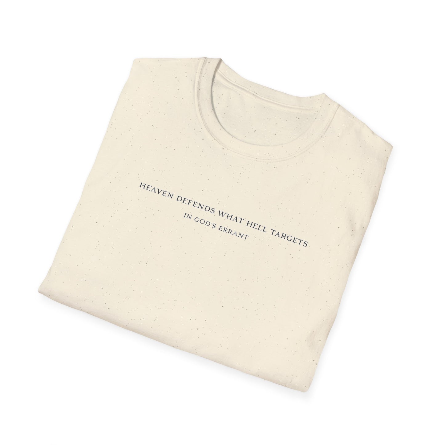 'Heaven Defends What Hell Targets' T-Shirt