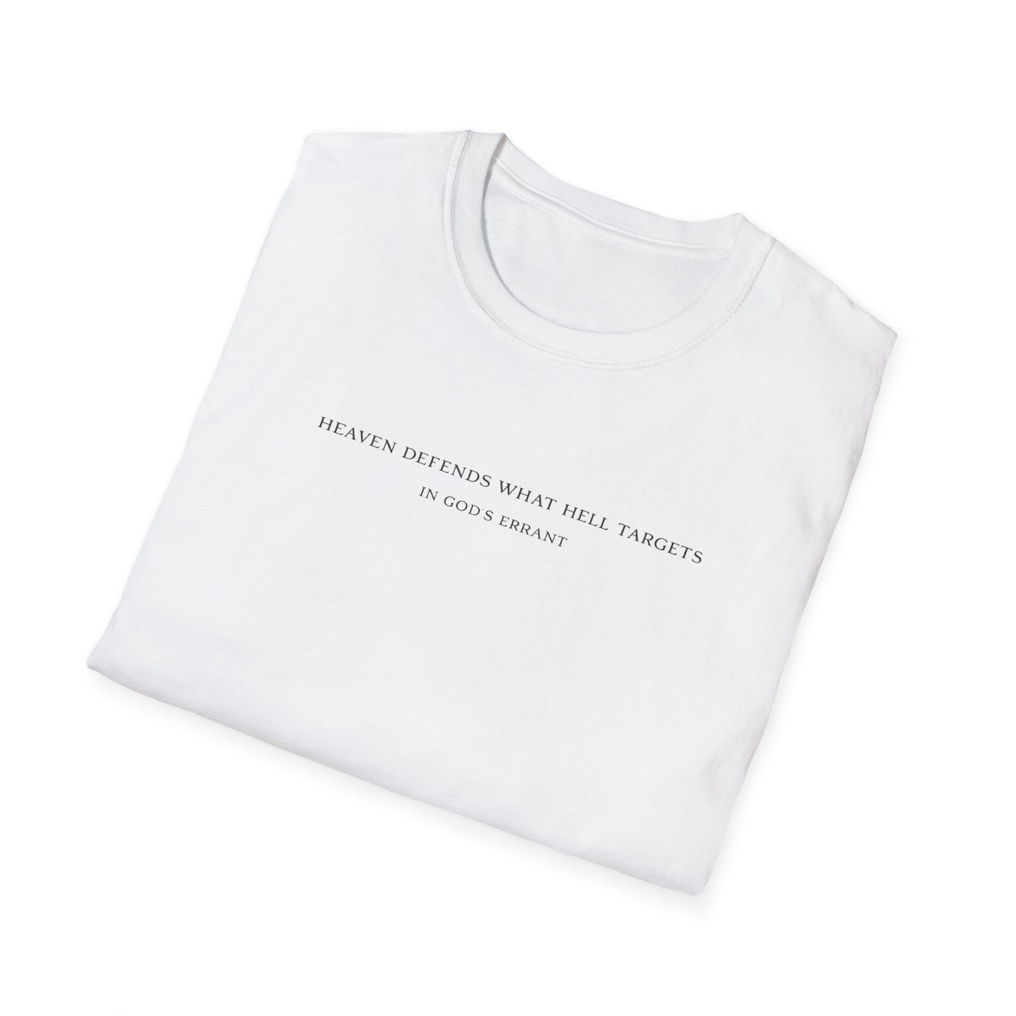 'Heaven Defends What Hell Targets' T-Shirt