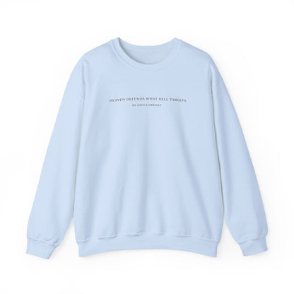 "Heaven Defends What Hell Targets" Crewneck Sweatshirt