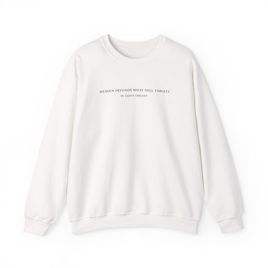 "Heaven Defends What Hell Targets" Crewneck Sweatshirt