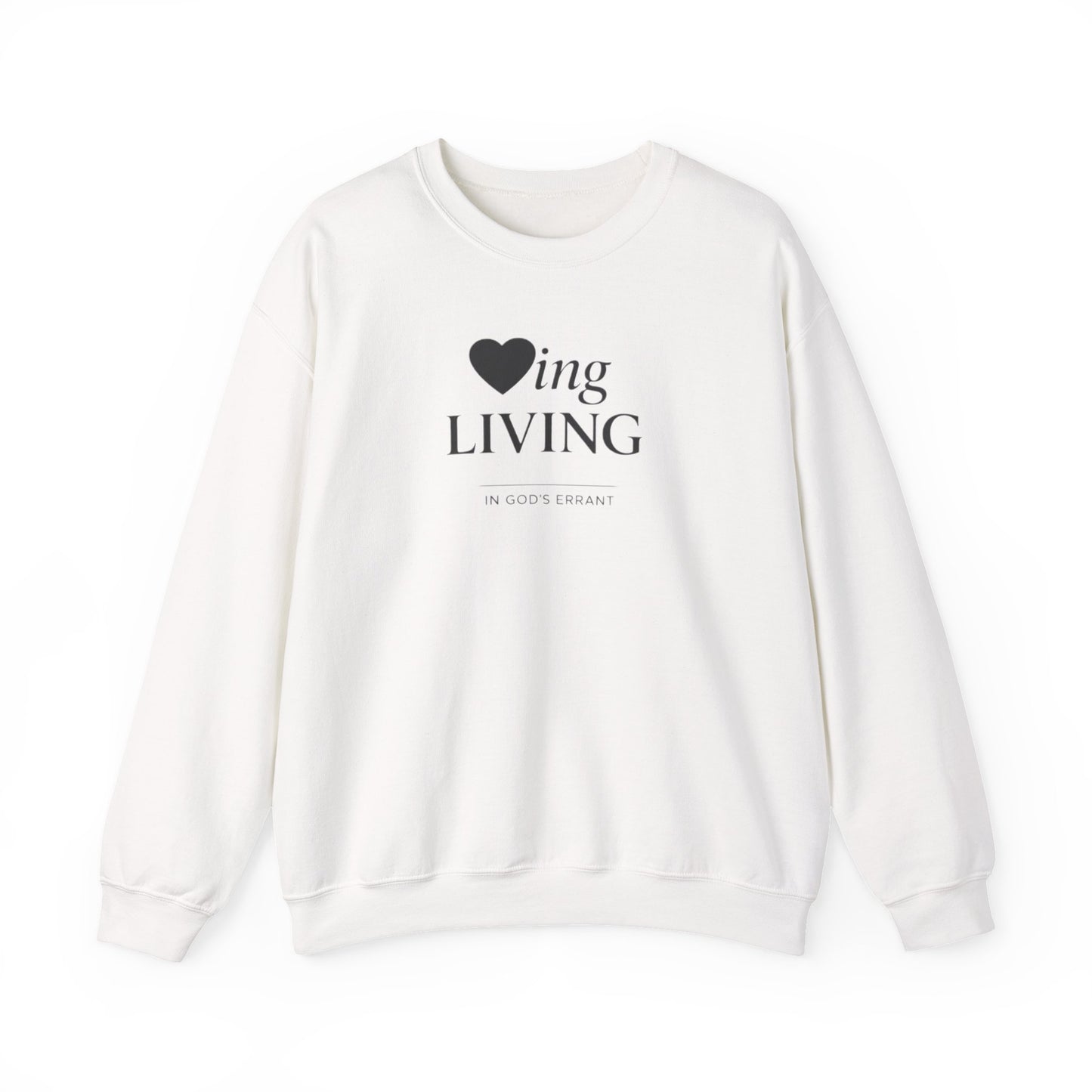 "Loving and Living " Crewneck Sweatshirt