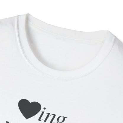 'Loving and Living ' T-Shirt