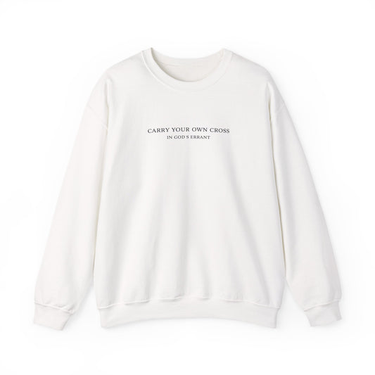 "Carry Your Own Cross" Crewneck Sweatshirt