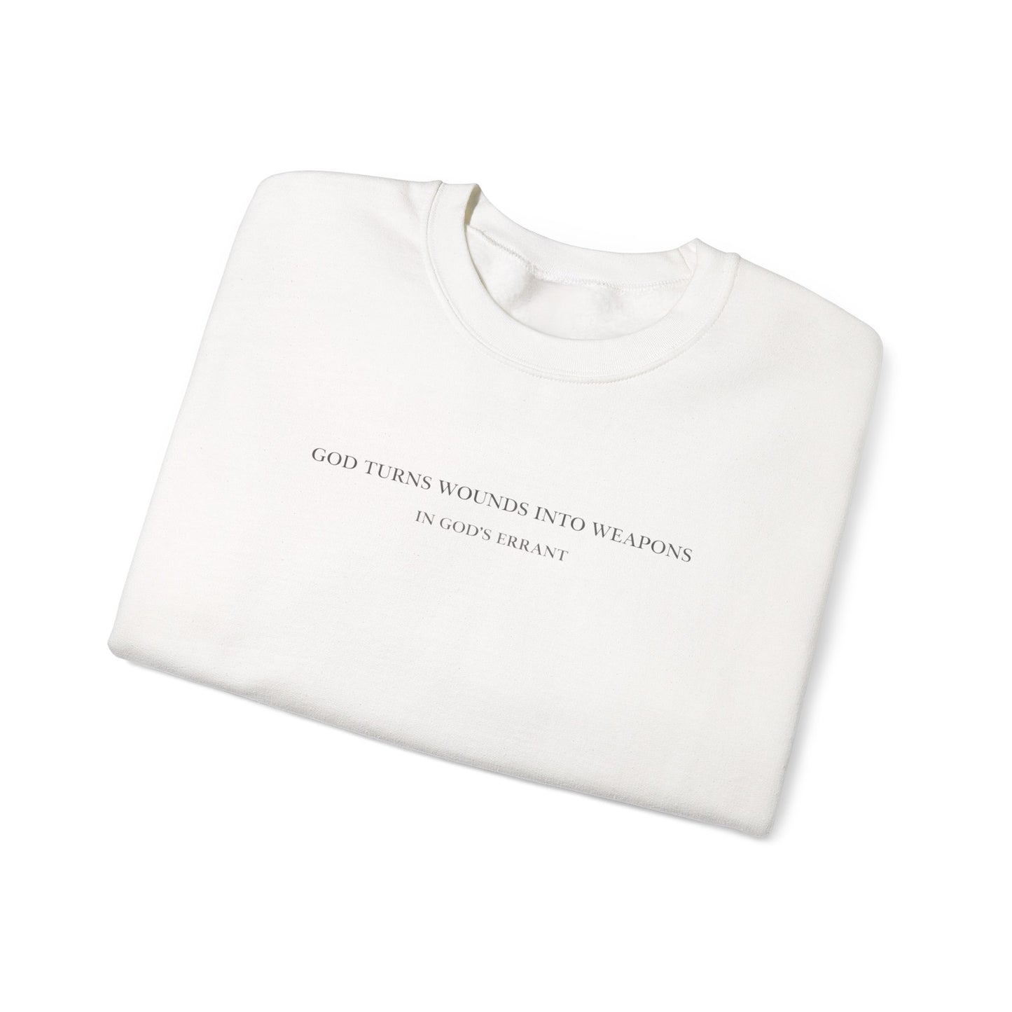 "God Turns Wounds Into Weapons" Crewneck Sweatshirt