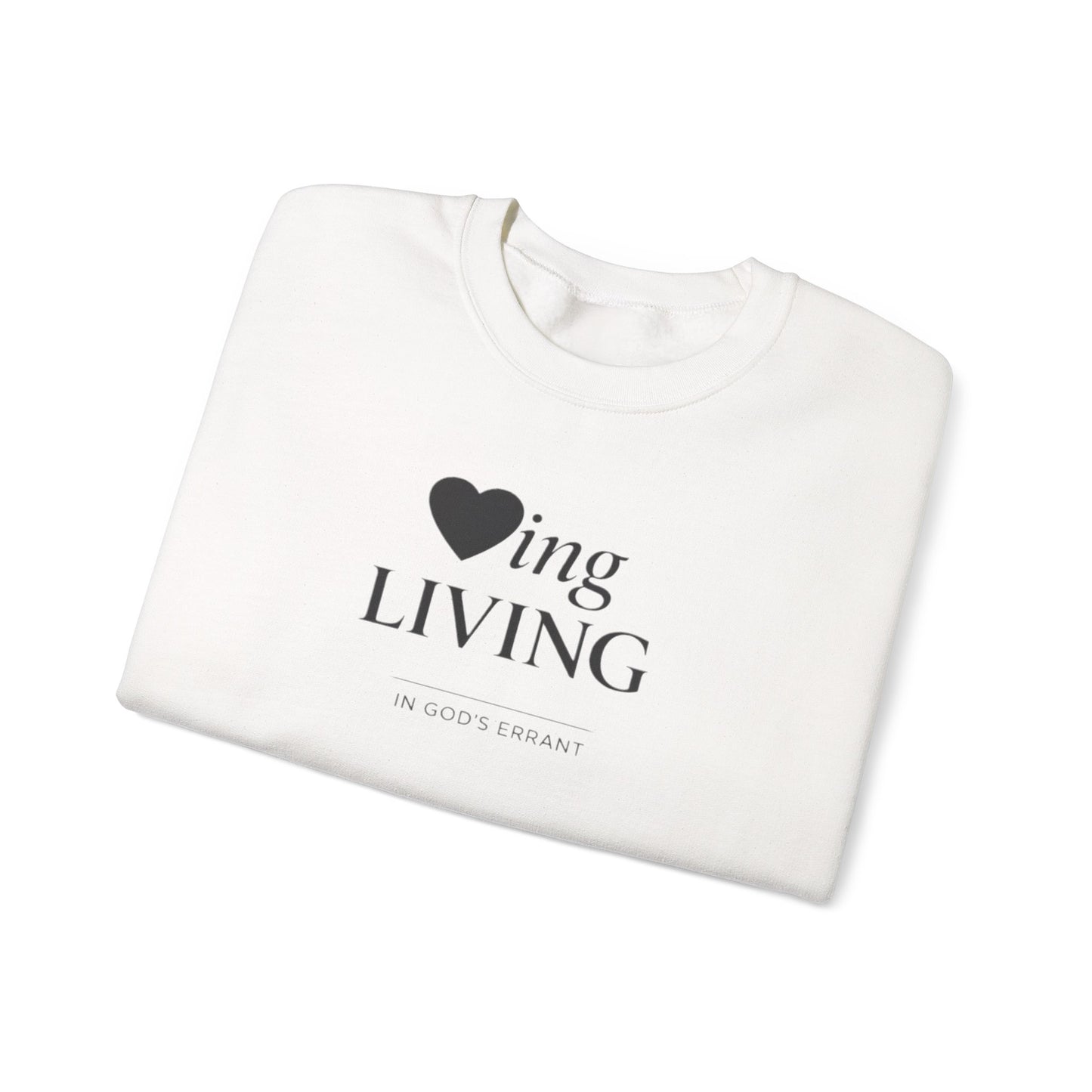 "Loving and Living " Crewneck Sweatshirt