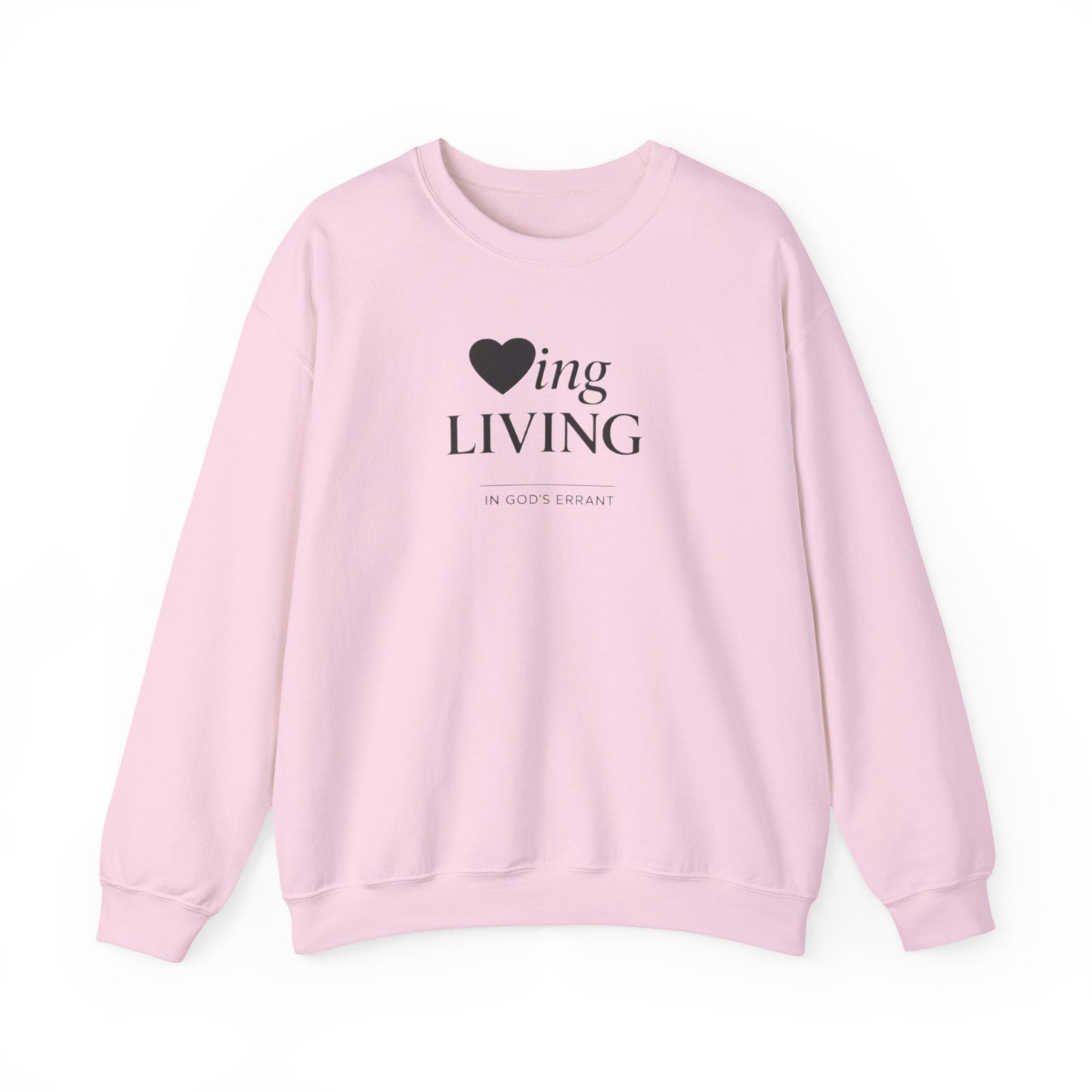"Loving and Living " Crewneck Sweatshirt