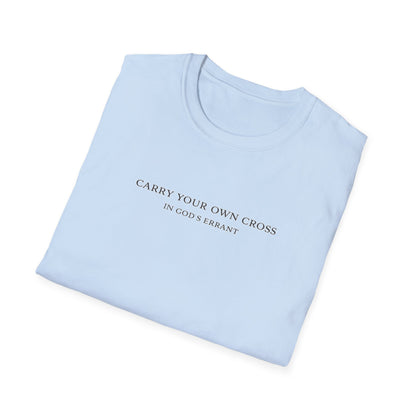 'Carry Your Own Cross' T-Shirt