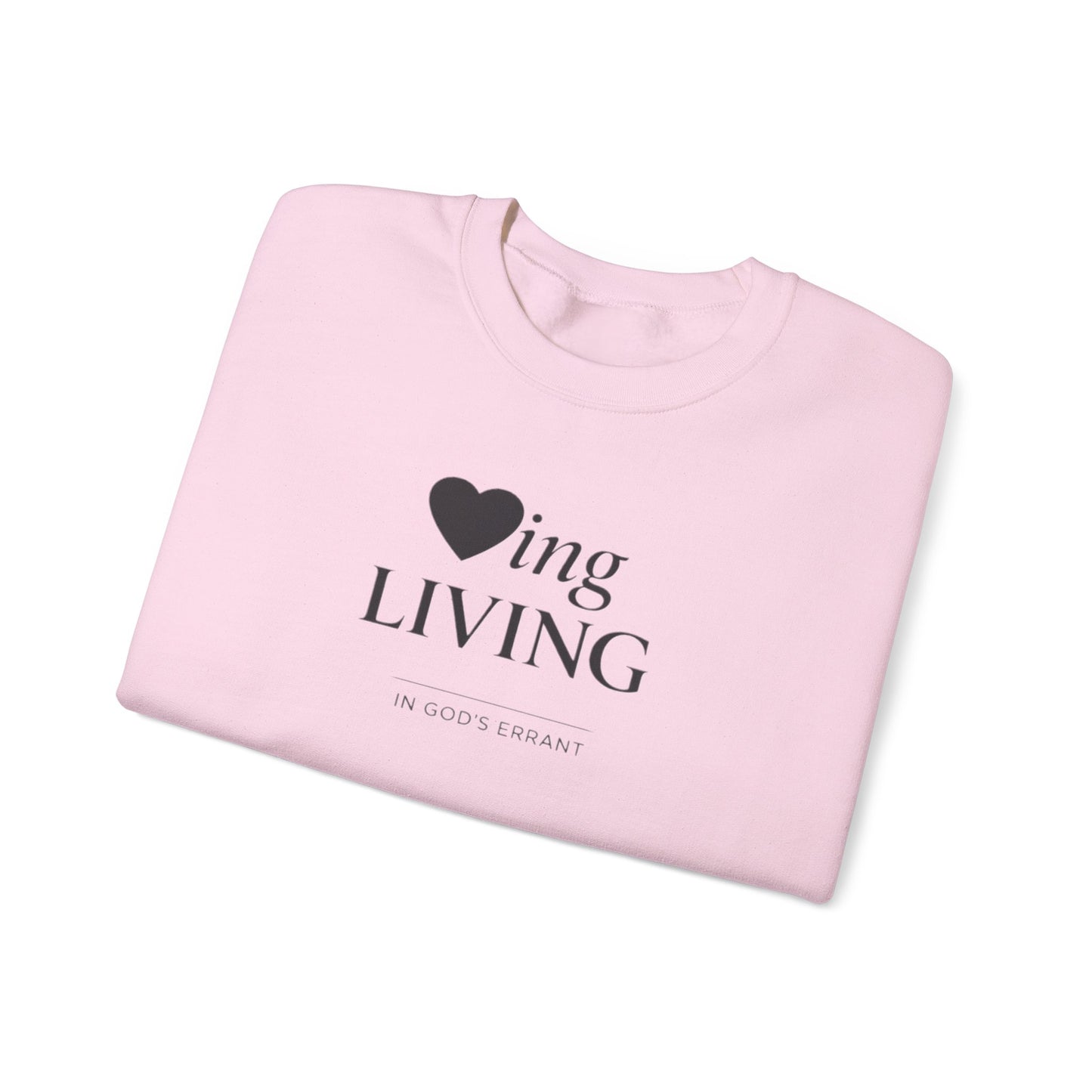 "Loving and Living " Crewneck Sweatshirt