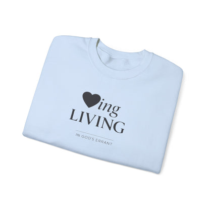 "Loving and Living " Crewneck Sweatshirt