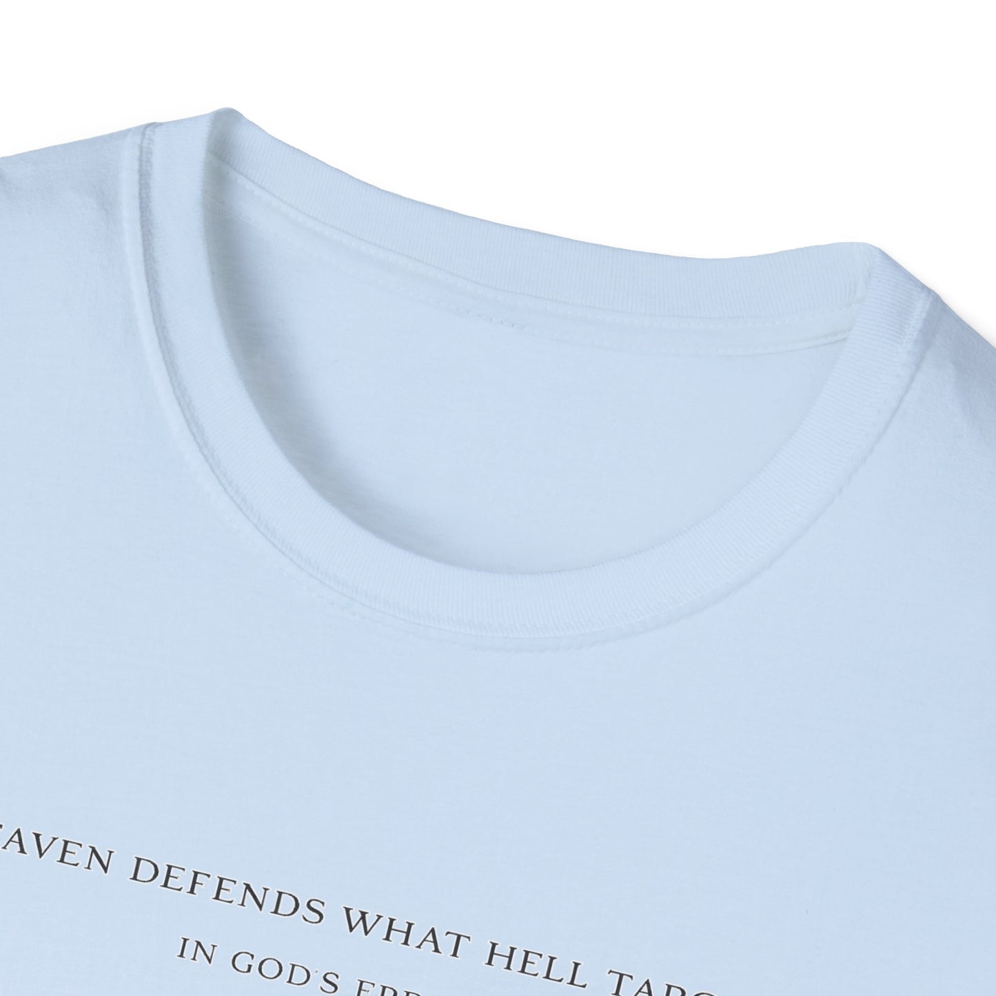 'Heaven Defends What Hell Targets' T-Shirt